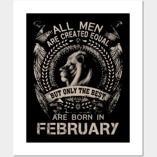Lion All Men Are Created Equal But Only The Best Are Born In February Posters and Art